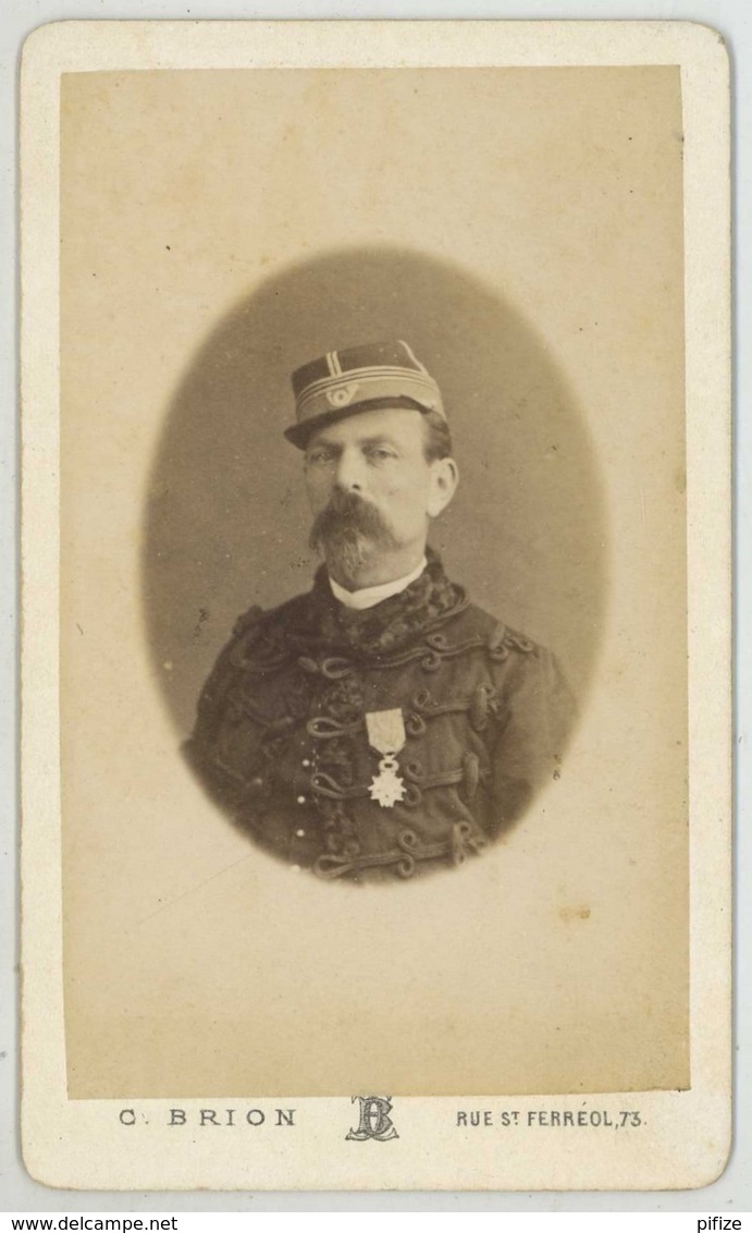 CDV Militaire 1870-80 C. Brion à Marseille . Un Chasseur . Capitaine . Légion D'Honneur . - Ancianas (antes De 1900)