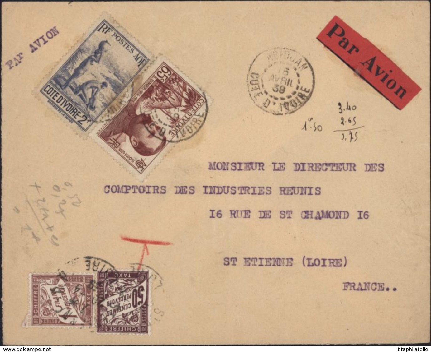 Cote D'Ivoire Par Avion YT 128 139 CAD ABidjan 15 Avril 39 Taxe Française N°37 + 40 CAD St Etienne Loire 20 4 39 - Lettres & Documents