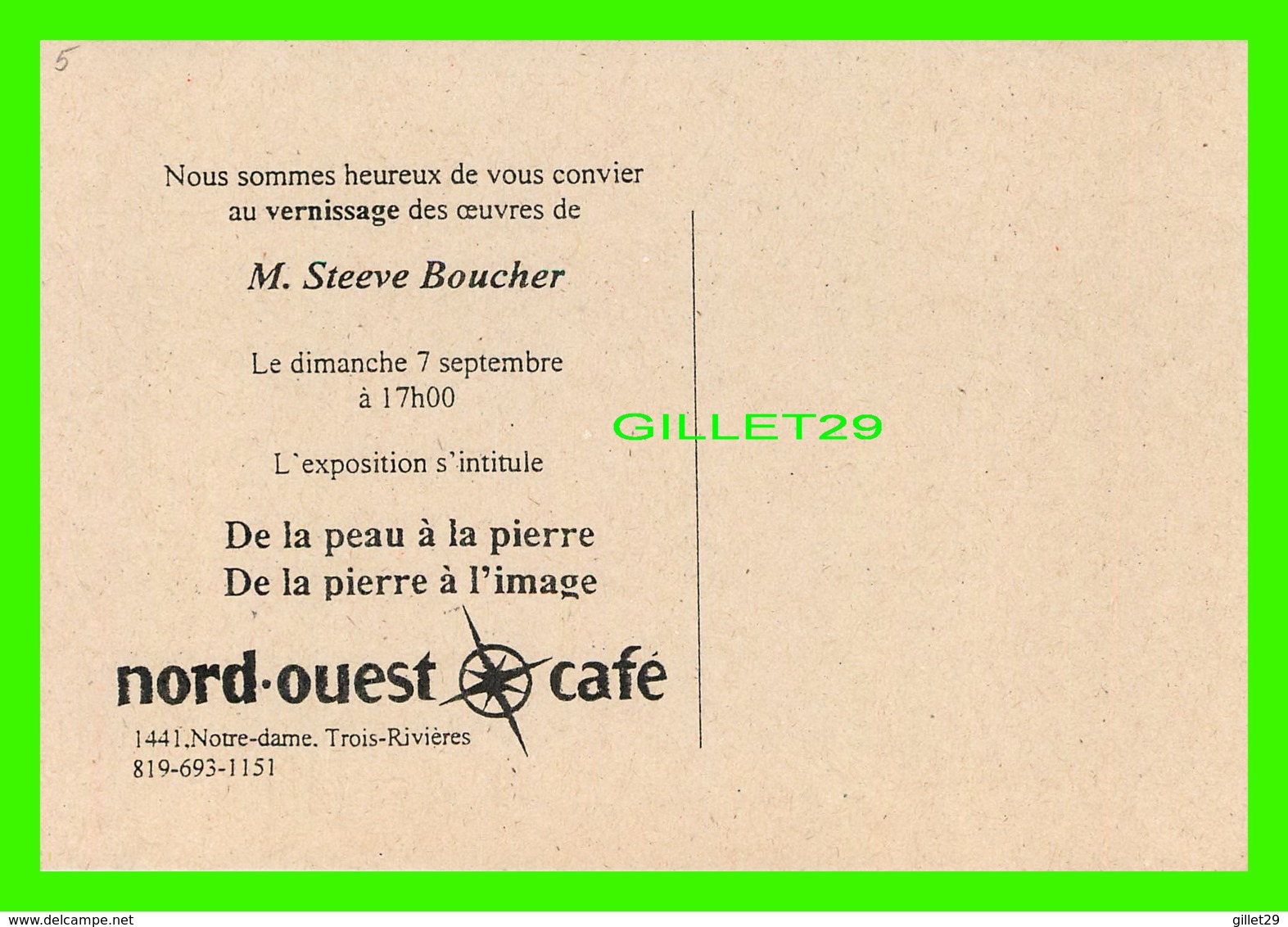 ADVERTISING, PUBLICITÉE - NORD-OUEST CAFÉ, TROIS-RIVIÈRES - VERNISSAGE DE STEEVE BOUCHER  - DIMENSION 11.5 X 16,5 Cm - - Advertising