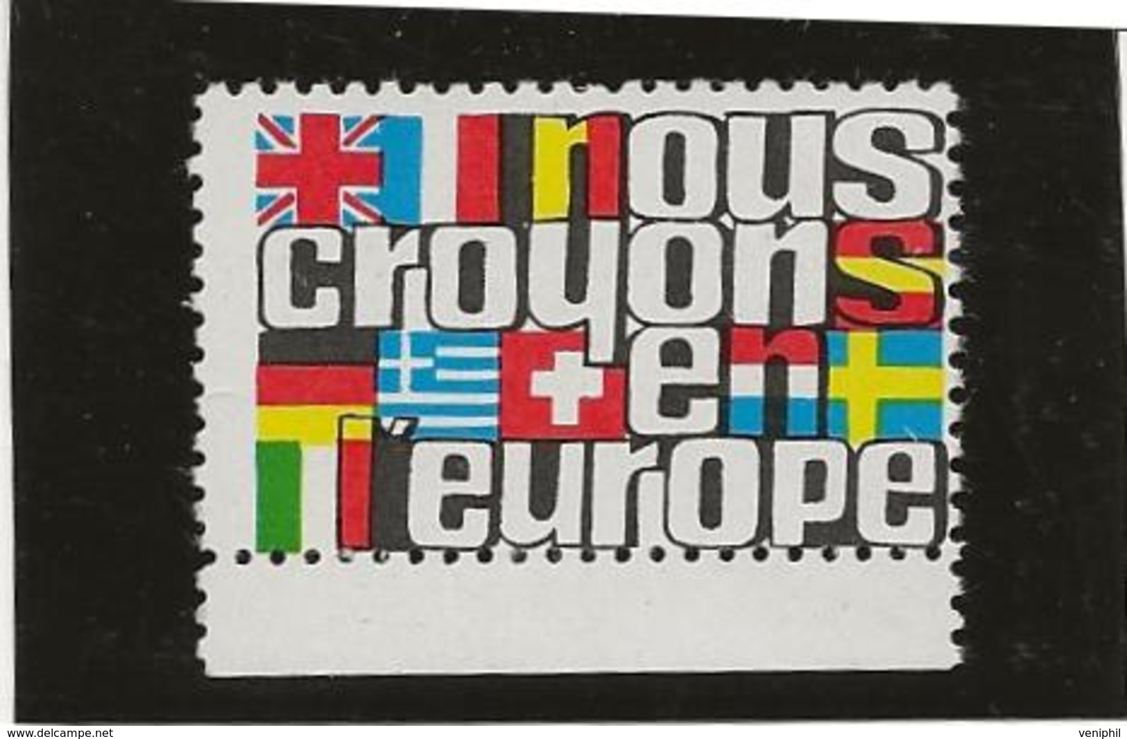 VIGNETTE NEUVE THEME " NOUS CROYONS EN L'EUROPE " - Andere & Zonder Classificatie