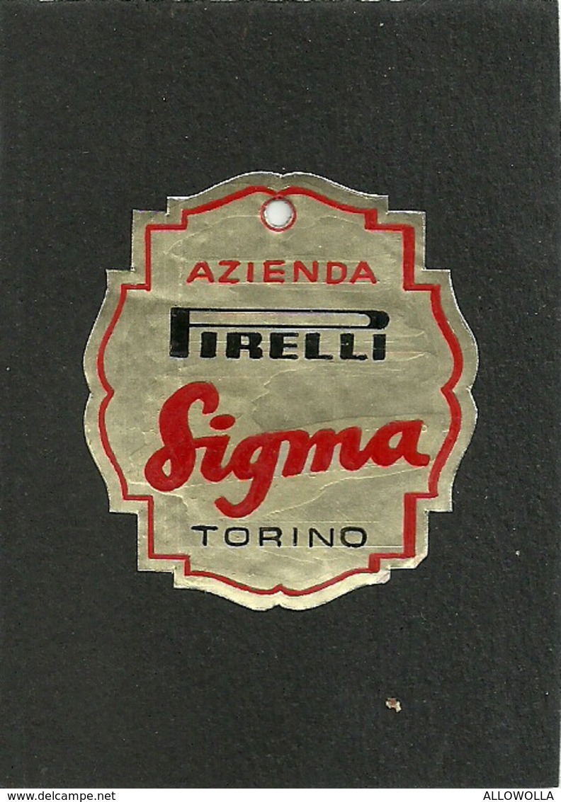 1910 "AZIENDA PIRELLI-SIGMA-TORINO " ETICHETTA  ORIG. - Altri & Non Classificati