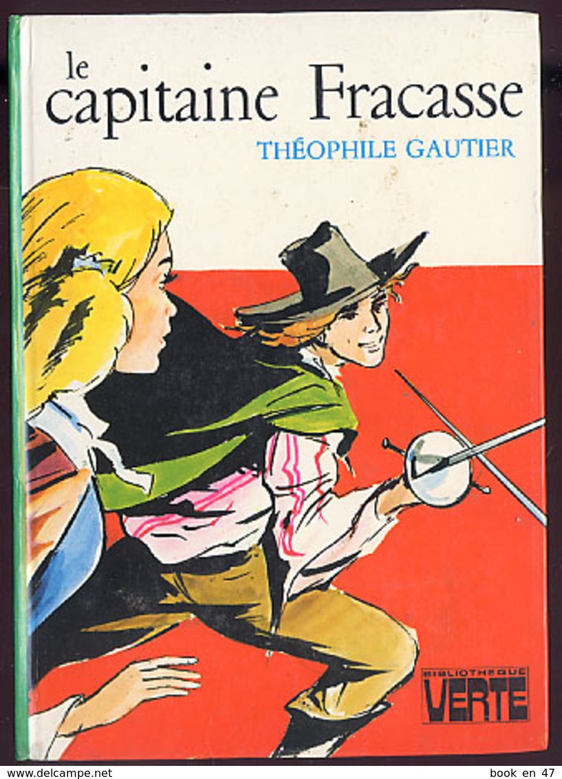 {15498} T Gautier "Le Capitaine Fracasse" Hachette Biblio. Verte, 1981.  " En Baisse " - Bibliotheque Verte