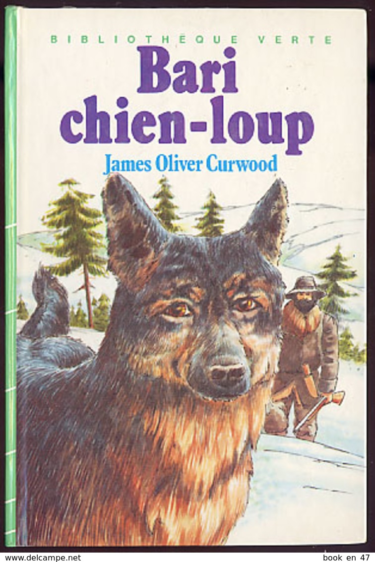 {15527} J. O. Curwood "Bari Chien-loup" Biblio Verte, EO (Fr) 1984.  " En Baisse " - Bibliotheque Verte