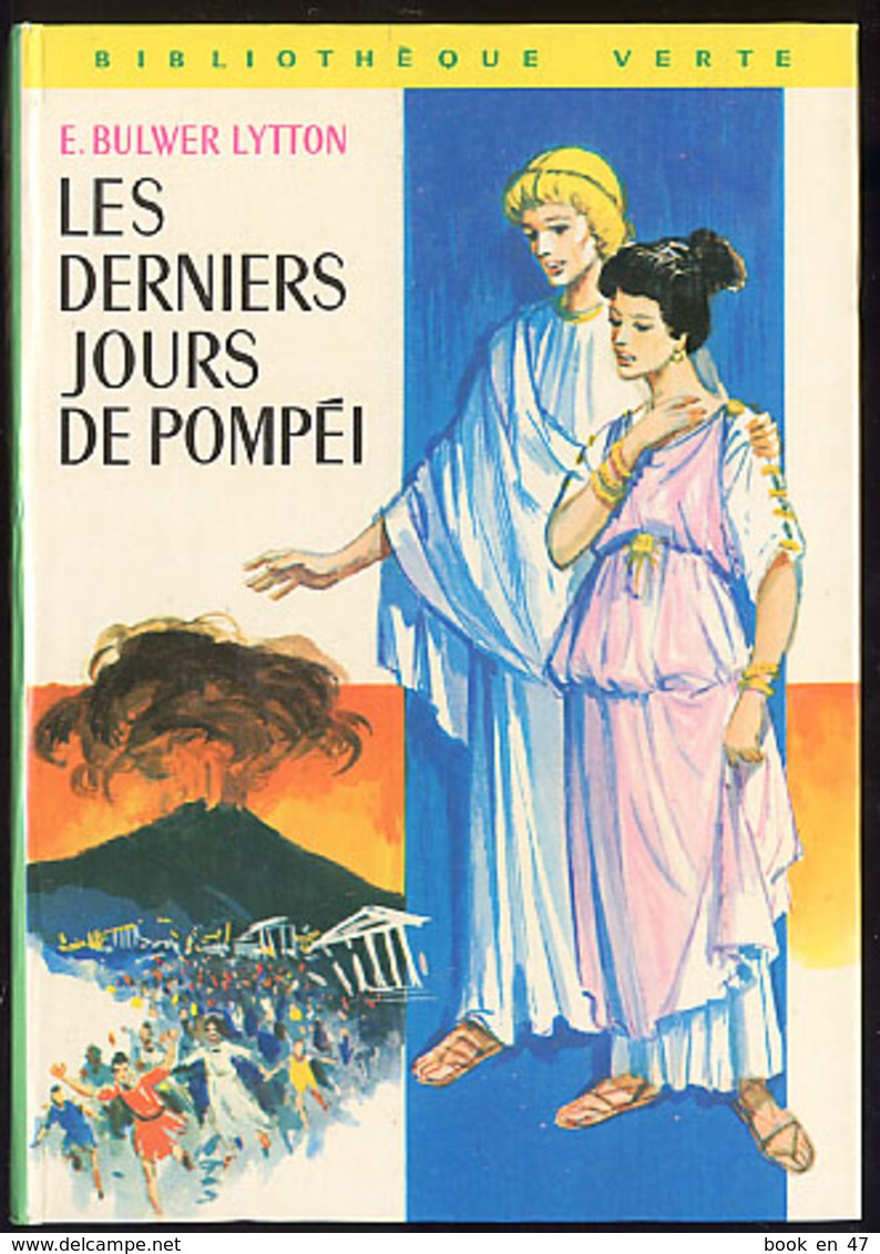 {15824} E Bulwer Lytton "les Derniers Jours De Pompéi" Hachette Biblio Verte, 1973.  " En Baisse " - Bibliotheque Verte
