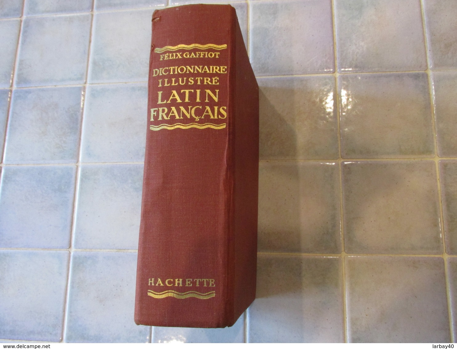 FÉLIX GAFFIOT, DICTIONNAIRE ILLUSTRÉ LATIN FRANÇAIS, LIBRAIRIE HACHETTE De 1934 - Wörterbücher