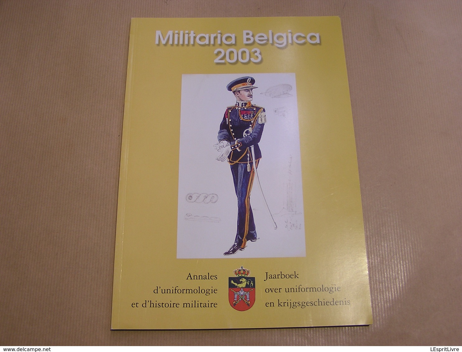 MILITARIA BELGICA 2003 Armée Belge Guerre 14 18 40 45 Armes Automobile Nagant Liège Campagne 1815 Garde Civique Bunkers - Guerre 1939-45