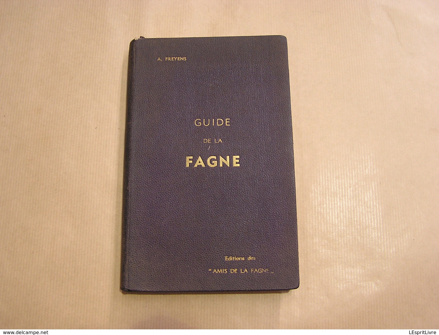 GUIDE DE LA FAGNE Freyens 1947 Régionalisme Nature Eupen Malmédy Jalhay Botrange Gileppe Hautes Fagnes Neu Hattlich - Belgique