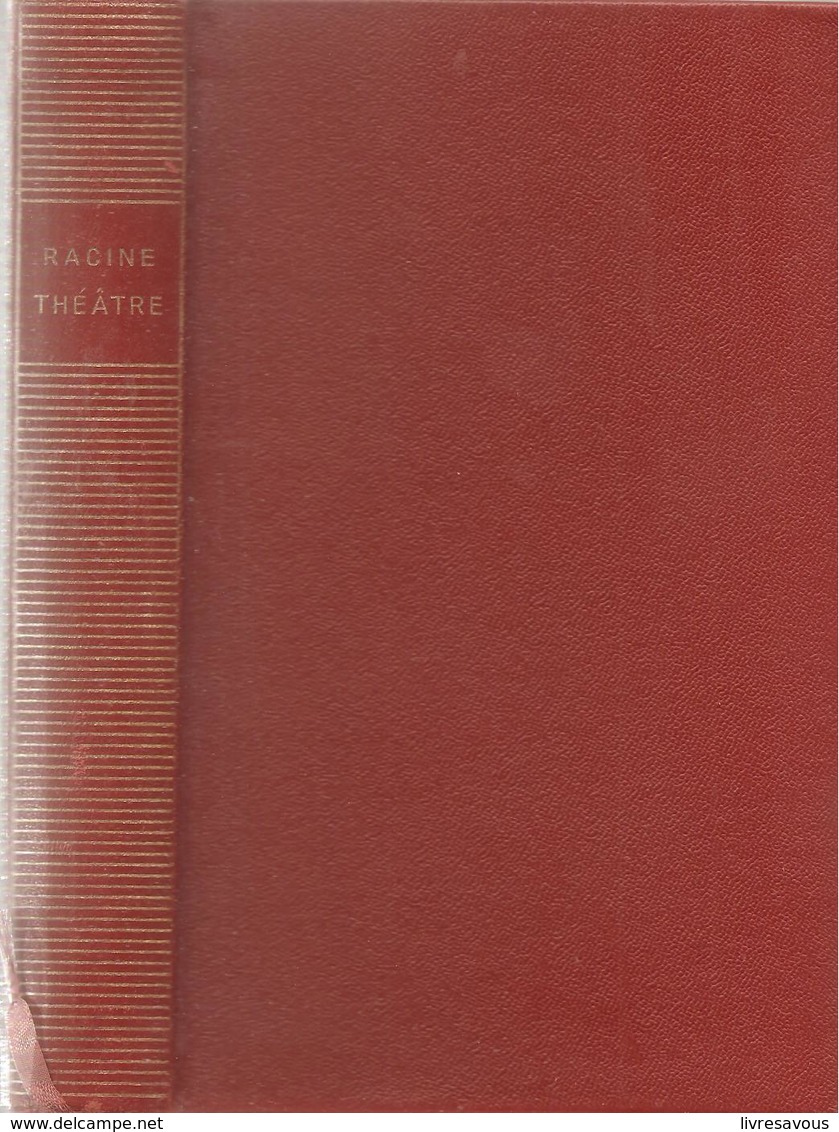 La Pléiade Racine Théâtre Texte établi Et Annoté Par Edmond Pilon Et René Groos - La Pléiade