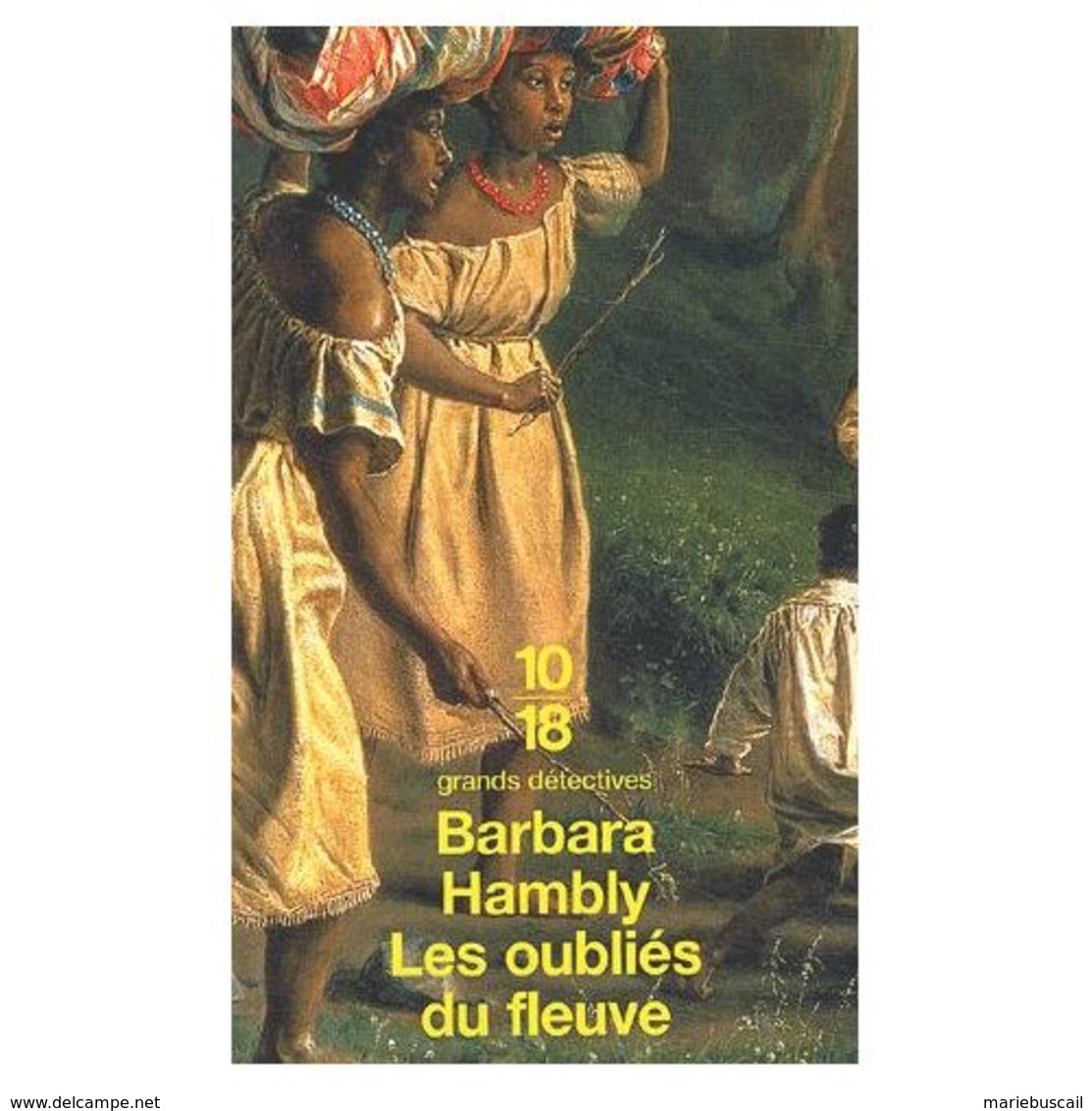 Les Oubliés Du Fleuve Barbara Hambly  +++TBE+++ PORT GRATUIT - 10/18 - Grands Détectives