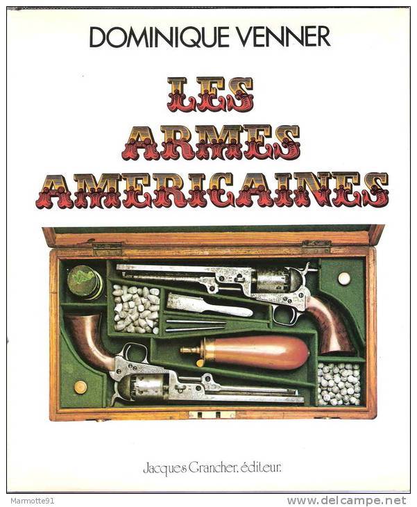 ARMES FEU AMERICAINES USA  VENNER GUIDE PISTOLET REVOLVER FUSIL CARABINE COLT REMINGTON WINCHESTER - Français