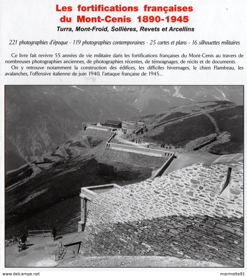 LES FORTIFICATIONS FRANCAISES MONT-CENIS 1890 1945 BCA TROUPES ALPINES TURRA MONT-FROID SOLLIERES REVETS ARCELLINS - Français