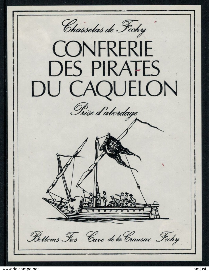 Rare //Etiquette De Vin // Bateaux à Voiles // Féchy, Confrérie Des Pirates Du Caquelon - Bateaux à Voile & Voiliers