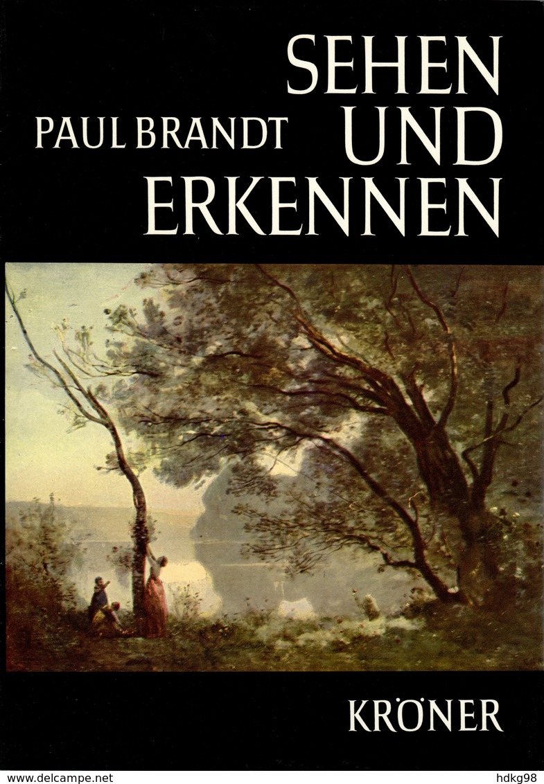 ZZ Paul Brandt, Sehen Und Erkennen, Kröner 1968 - Pittura & Scultura