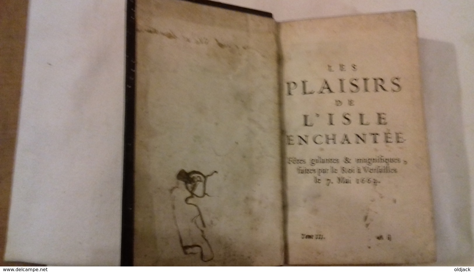 Les Plaisirs De L'isle Enchantée.Fêtes Galantes, Faites Par Le Roi à Versailles Le 7 Mai 1664. MOLIÈRE(vers1700) (col1e) - Tot De 18de Eeuw