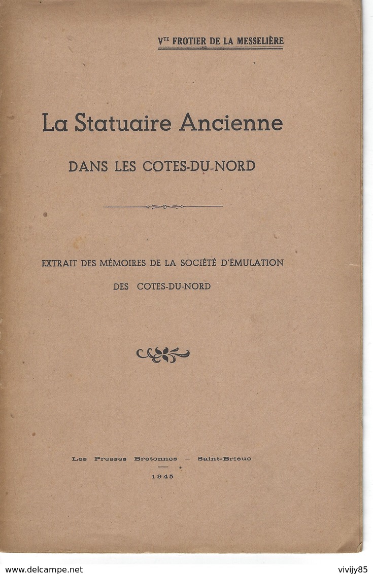 Livre De 19 Pages " La Statuaire Ancienne Dans Les COTES DU NORD " Par Le Vte Frotier De La Messelière  - 1945 - Bretagne