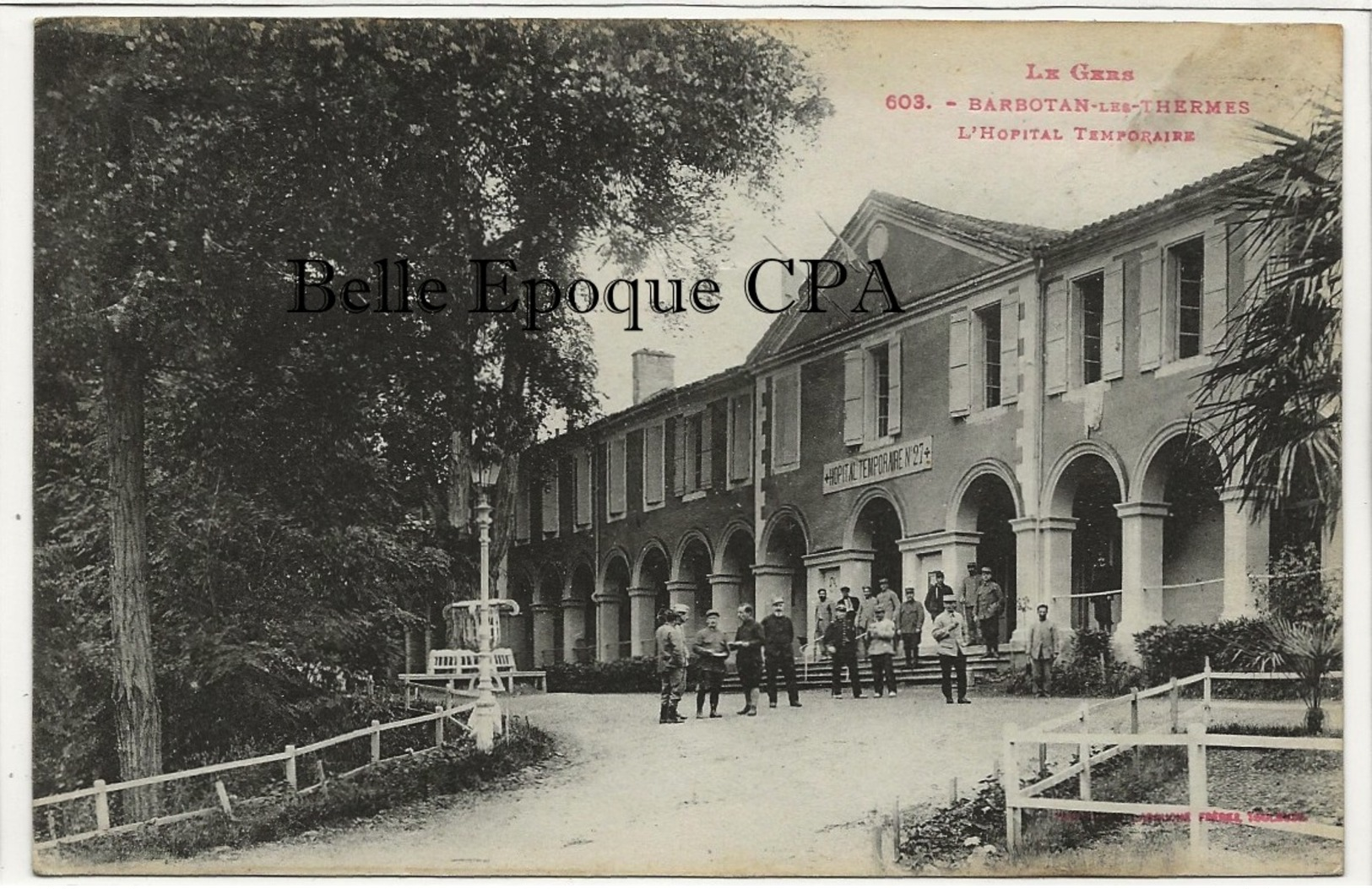 32 - BARBOTAN-les-THERMES - L'Hôpital Temporaire +++ Labouche Frères, #603 / Le Gers ++++ 1921 - Barbotan