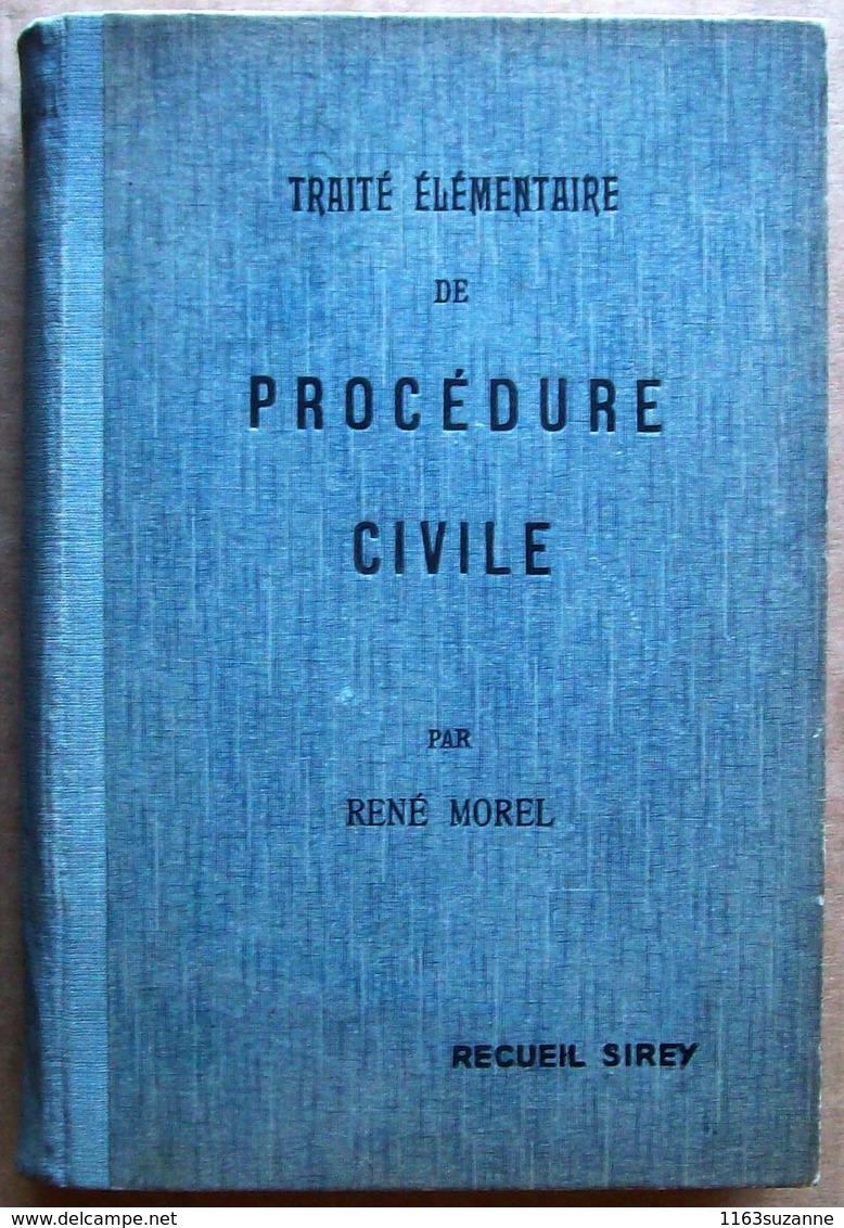 René Morel : TRAITE ELEMENTAIRE DE PROCEDURE CIVILE (Librairie Du Recueil Sirey, 1932) - Right