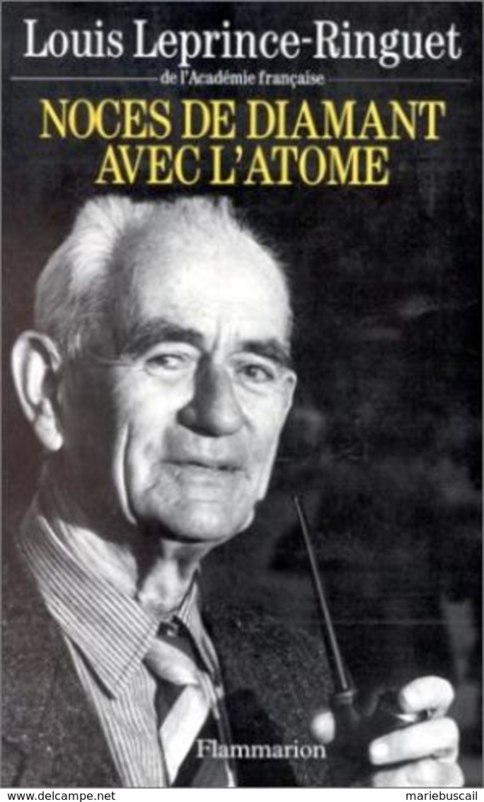 Noces De Diamant Avec L'atome Louis Leprine-ringuet +++TBE+++ PORT GRATUIT - Autres & Non Classés