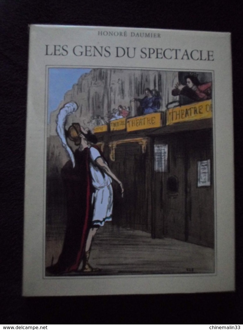 HONORE DAUMIER LES GENS DU SPECTACLE CARICATURISTE DESSINS HUMOUR PRÉFACE DE FRANCOIS PERIER 1973 EXEMPLAIRE COMME NEUF - Auteurs Français