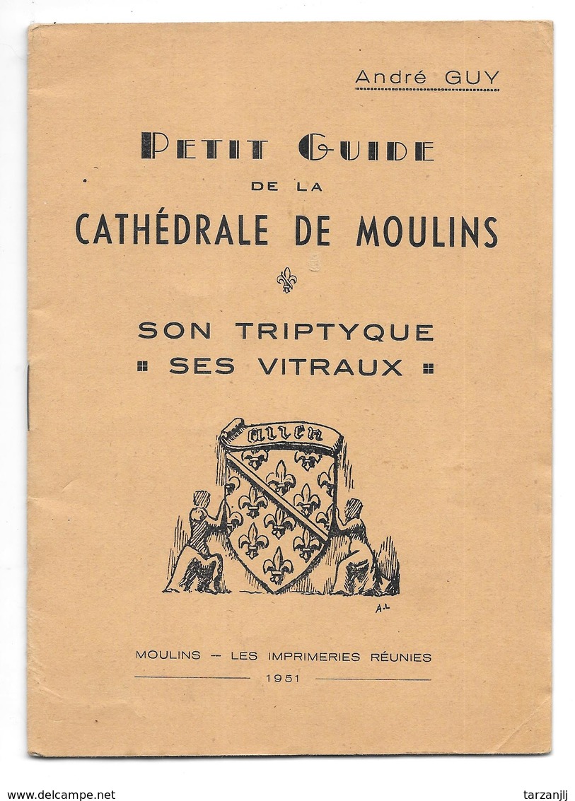 Brochure Guide Cathédrale De Moulins (Allier 03) André Guy 1951 - Dépliants Touristiques