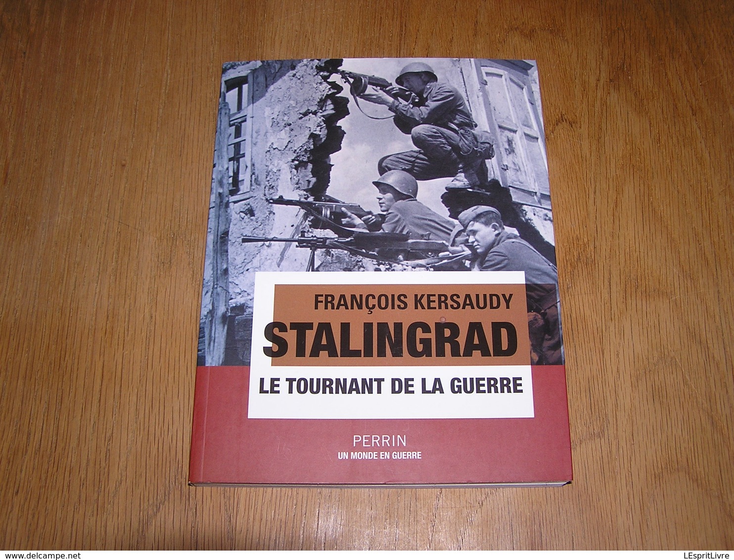 STALINGRAD Le Tournant De La Guerre F Kersaudy 40 45 Front Russe Staline Hitler Wehrmacht Armée Rouge URSS Uranus - Guerre 1939-45