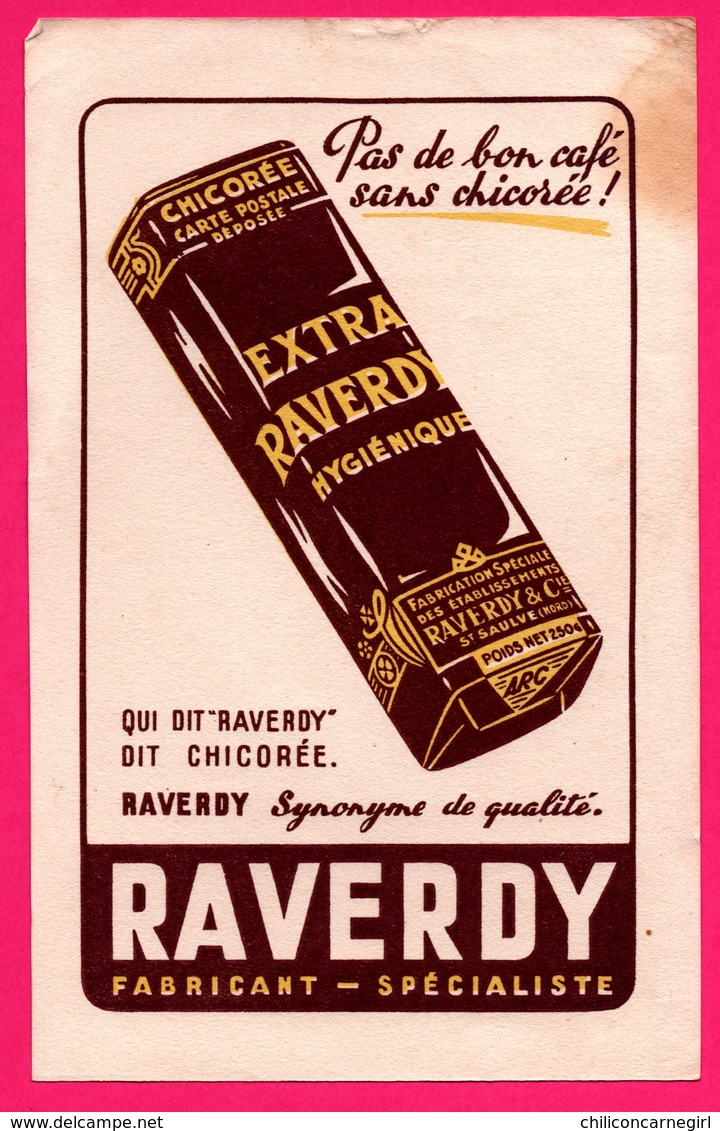 BUVARD - Raverdy - Chicorée - St Saulve (59) - Paquet - " Pas De Bon Café Sans Chicorée ! " - Café & Té