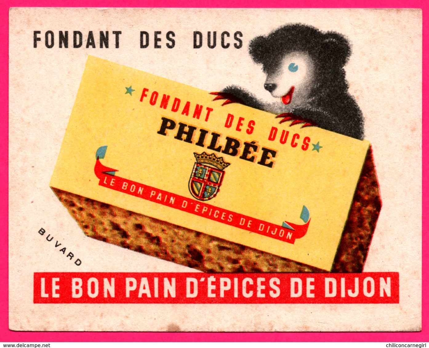 BUVARD - Fondant Des Ducs PHILBEE - Ourson - Le Bon Pain D'épices De Dijon (21) - Pain D'épices