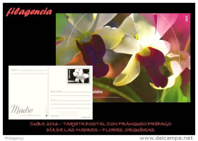 CUBA. ENTEROS POSTALES. TARJETA POSTAL FRANQUEO PREPAGO. 2016 DÍA DE LAS MADRES. FLORES. ORQUÍDEA - Sonstige & Ohne Zuordnung