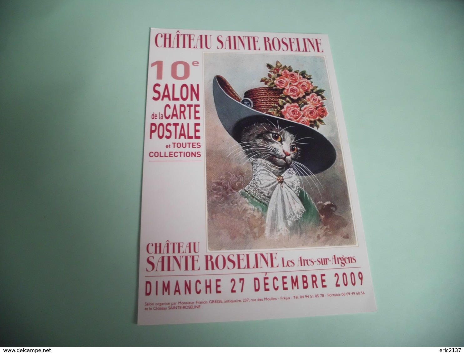 10E SALON DE LA CARTE POSTALE ...CHATEAU STE ROSELINE ..LES ARCS SUR ARGENS 2009 - Bourses & Salons De Collections