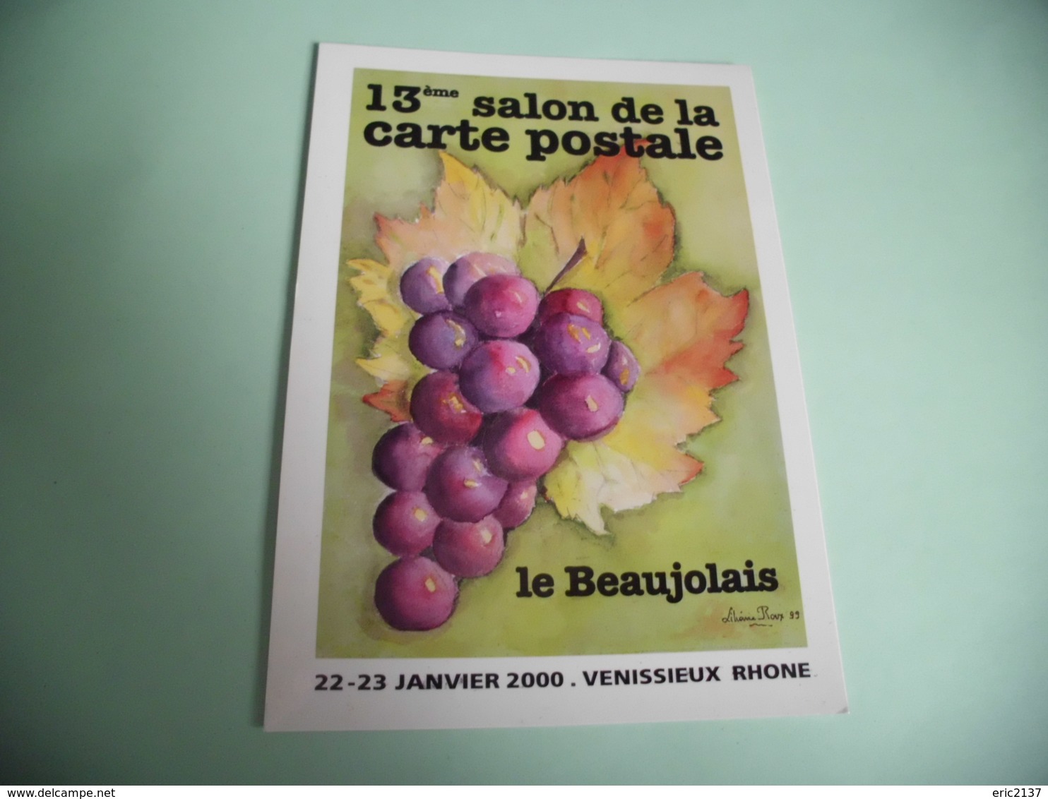 13E SALON DE LA CARTE POSTALE ...VENISSIEUX 2000 ...LE BEAUJOLAIS ..SIGNE L. ROUX ... - Bourses & Salons De Collections