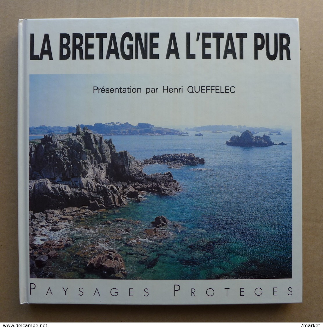 Henri Queffélec - La Bretagne à L'état Pur  /  1990 - Bretagne