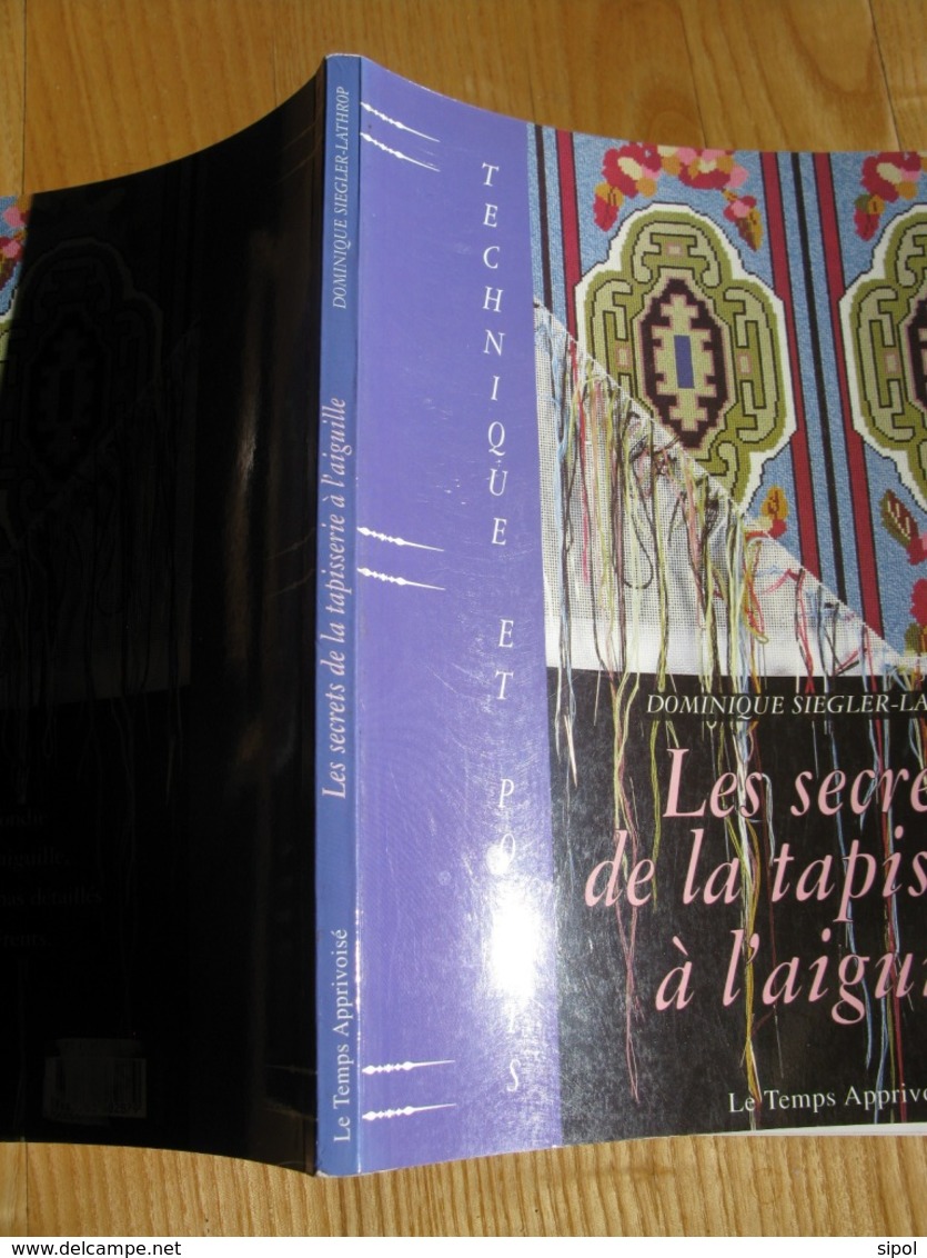 Les Secrets De La Tapisserie à L Aiguille  Technique Et Points - D. Siegler- Lathrop  -  Le Temps Apprivoisé - Home Decoration