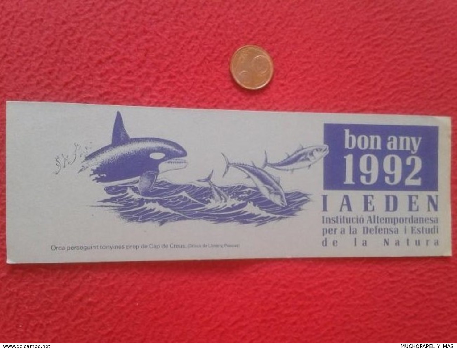 SPAIN MARCAPÁGINAS BOOK MARK BOOKMARK ORCA ORCAS CABO DE CREUS IAEDEN 1992 KILLER WHALE HUNTING TUNA TUNAS ORQUE ECOLOGY - Marcapáginas