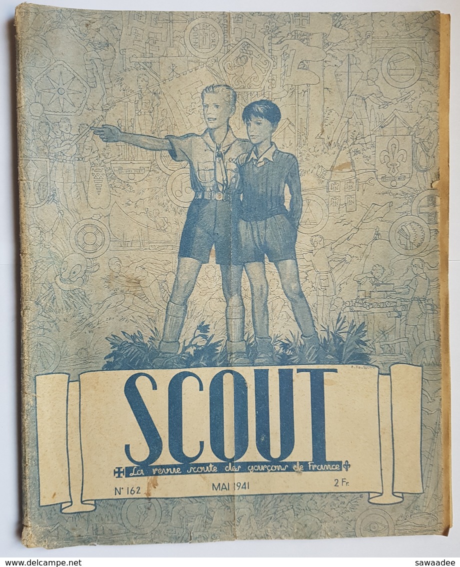 REVUE - SCOUT - LA REVUE SCOUTE DES GARCONS DE FRANCE - N°162 - MAI 1941 - ILLUSTRATION : JOUBERT - Scoutisme