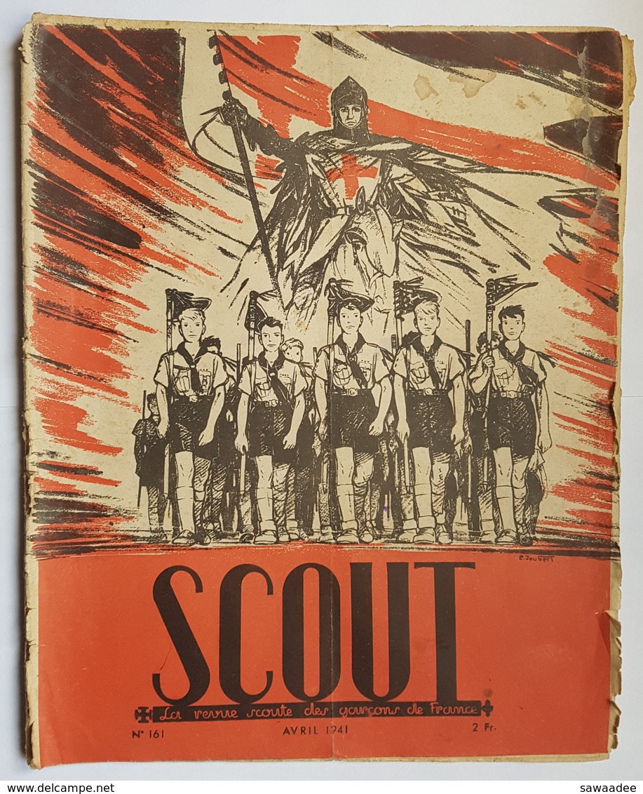 REVUE - SCOUT - LA REVUE SCOUTE DES GARCONS DE FRANCE - N°161 - AVRIL 1941 - ILLUSTRATION : JOUBERT - Scoutisme