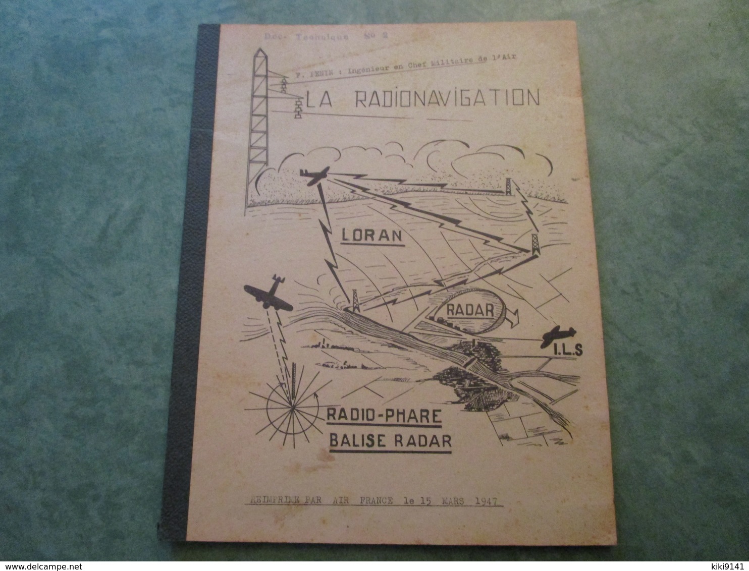 LA RADIONAVIGATION Par F. PENIN : Ingénieur En Chef Militaire De L'Air (46 Pages) - Manuals