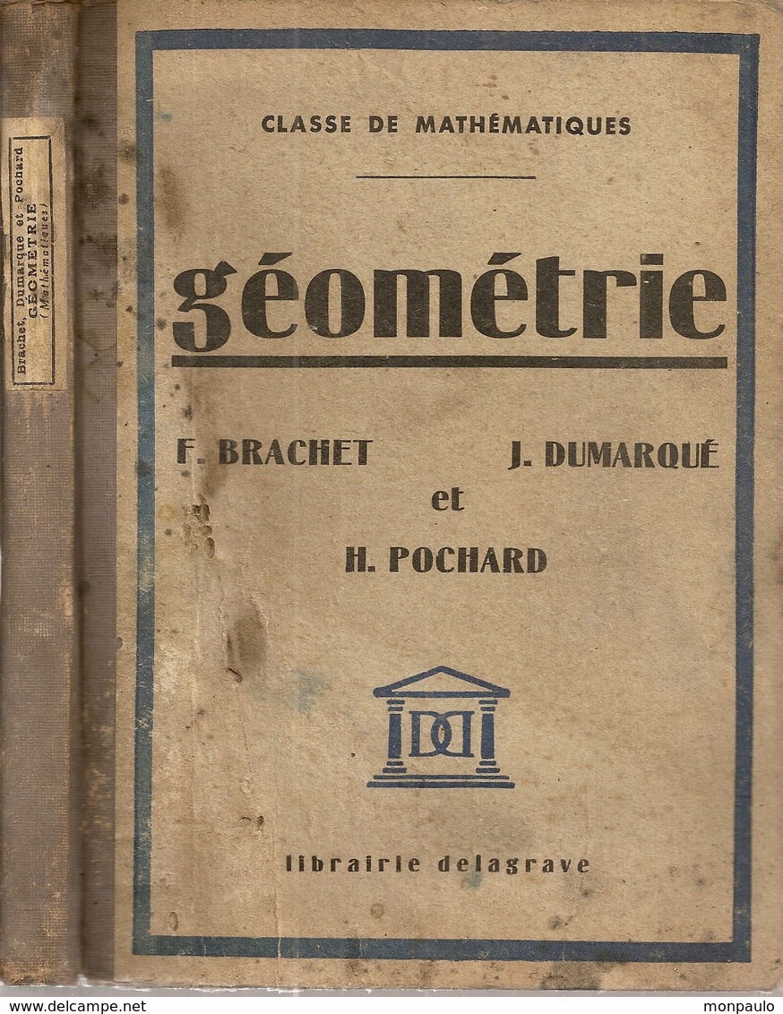 Livres. Scolaires. Géométrie. 1947. Classe De Mathématiques. F. Brachet, J. Dumarqué Et H. Pochard - 12-18 Ans