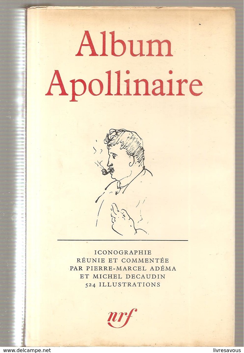 La Pléiade Album Apollinaire (524 Illustrations) De 325 Pages De 1971 - La Pleiade