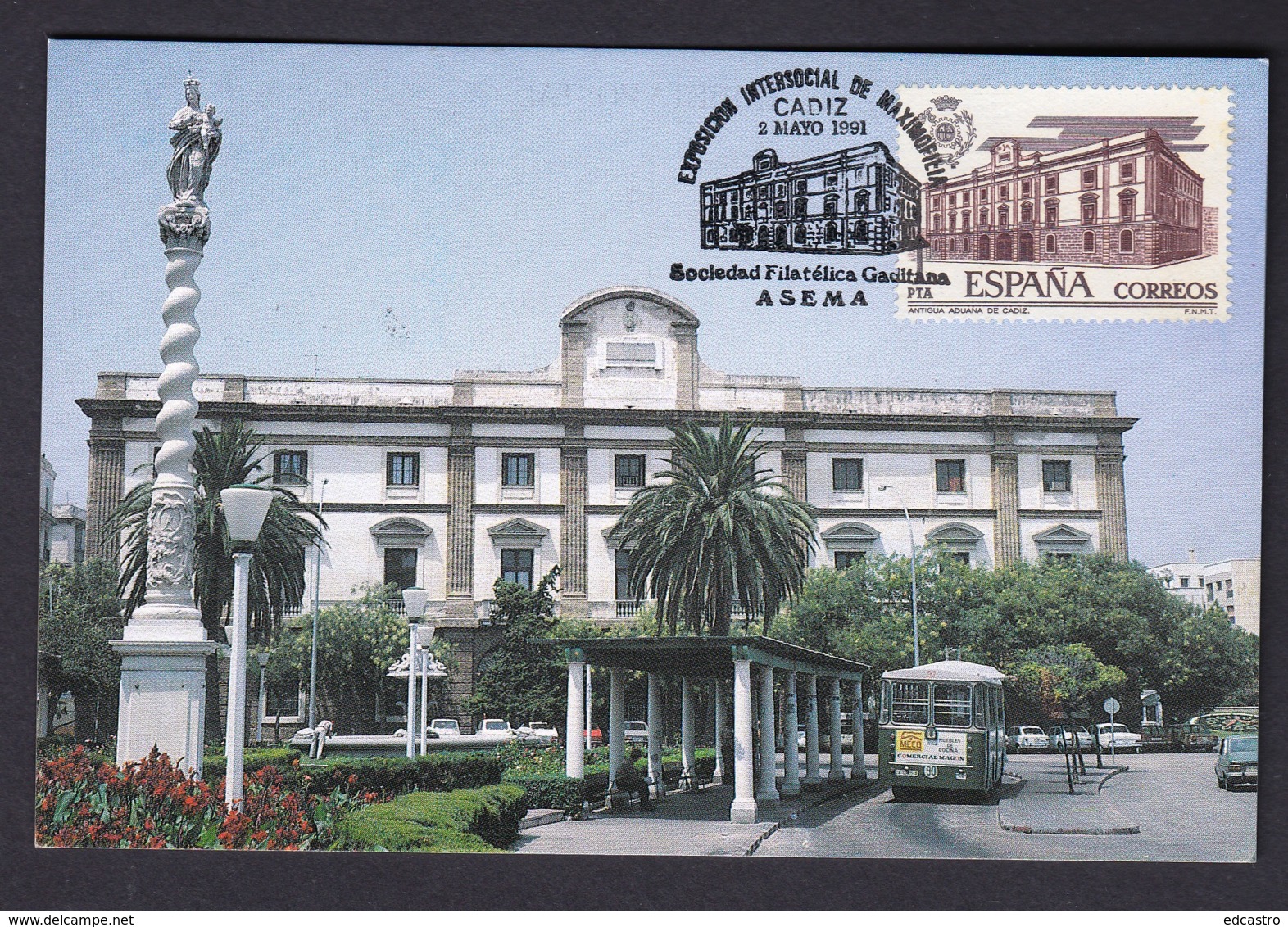 2.- ESPAÑA 1991 TARJETA MAXIMA EXPOSICION INTERNACIONAL DE MAXIMOFILIA CADIZ  ADUANA DE CADIZ ARQUITECTURA - Tarjetas Máxima