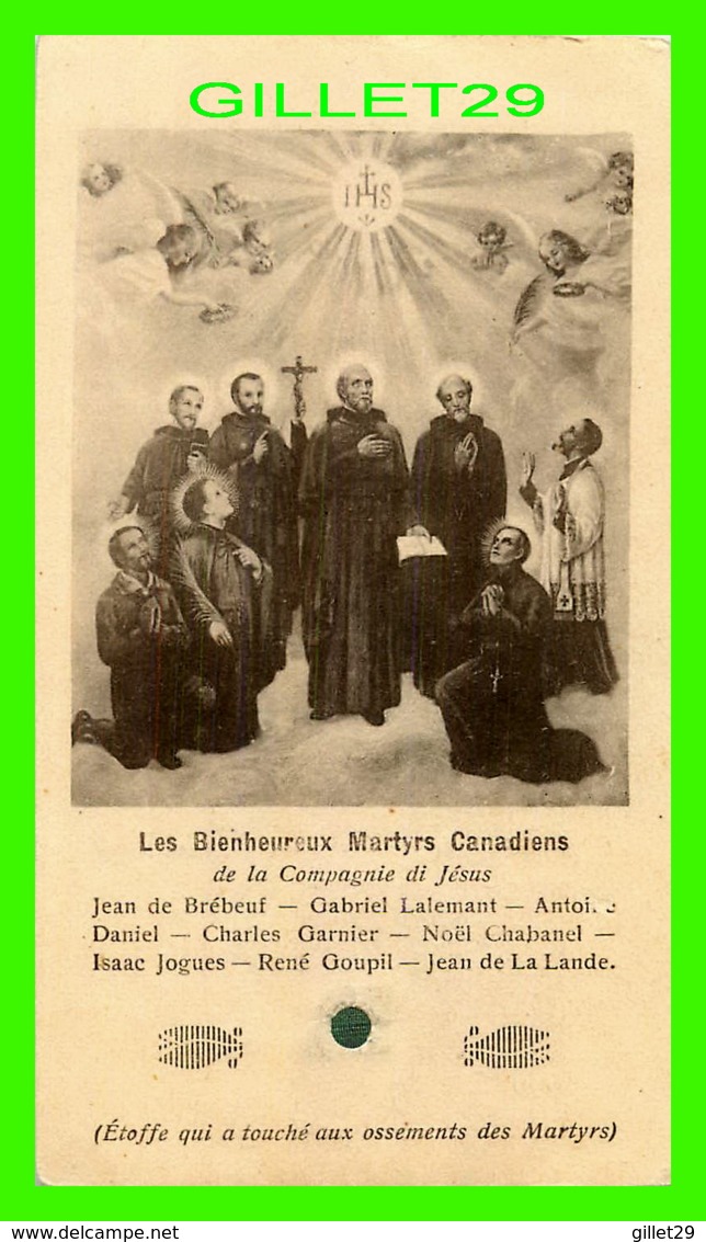 IMAGES RELIGIEUSES - LES BIENHEUREUX MARTYRS CANADIENS, ÉTOFFE INCLUS - PRIÈRES DE 1925 - - Images Religieuses