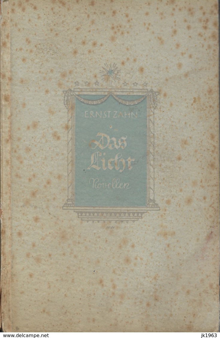ERNST ZAHN: DAS LICHT, NOVELLEN, STUTTGART-BERLIN 1922 - Livres Anciens