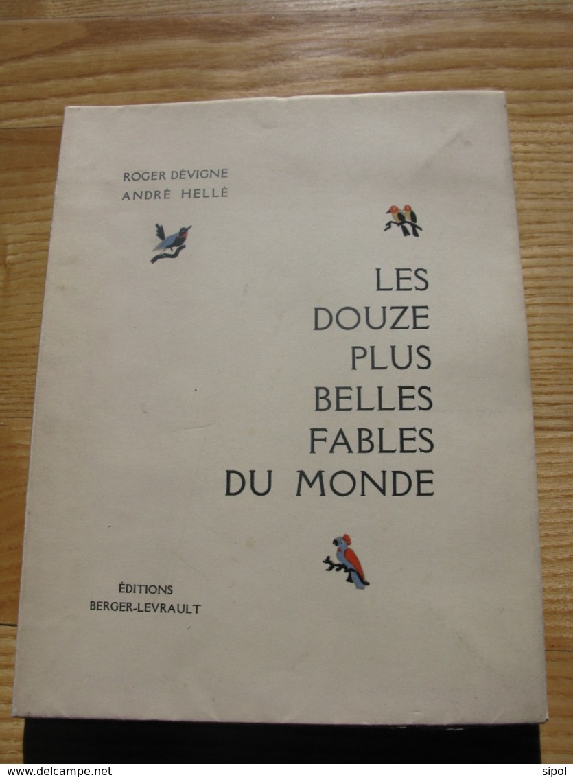 Les Douze Plus Belles Fables Du Monde R.Devigne  A.Hellé Ed. Berger Levrault Nancy 1932 N°133/200 Vélin D Arches TBE - Autres & Non Classés