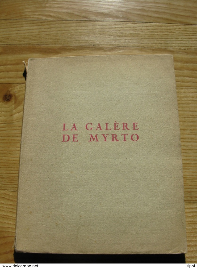 La Galère De Myrto M. Pottecher Exemplaire Dédicacé Par L Auteur NON Numéroté NON Illustré Librairie De France 1926 - Autographed