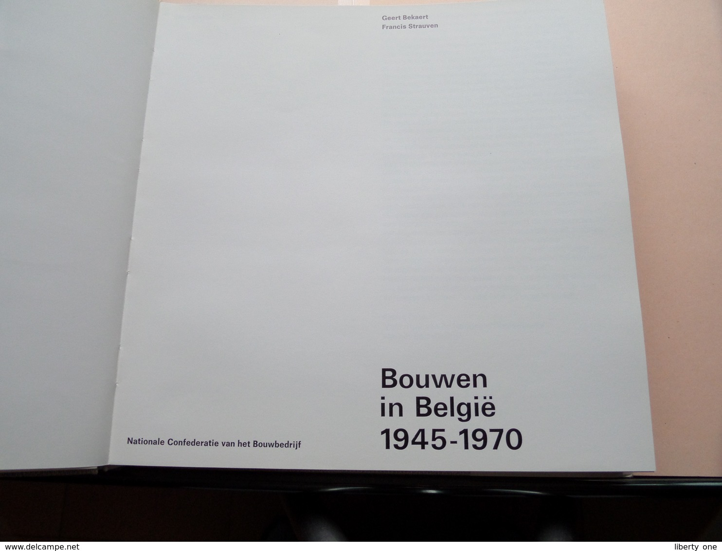 BOUWEN In BELGIË 1945 -1970 ( Geert Bekaert - Francis Strauven ) Nationale Confederatie Van Het Bouwbedrijf ! - Autres & Non Classés