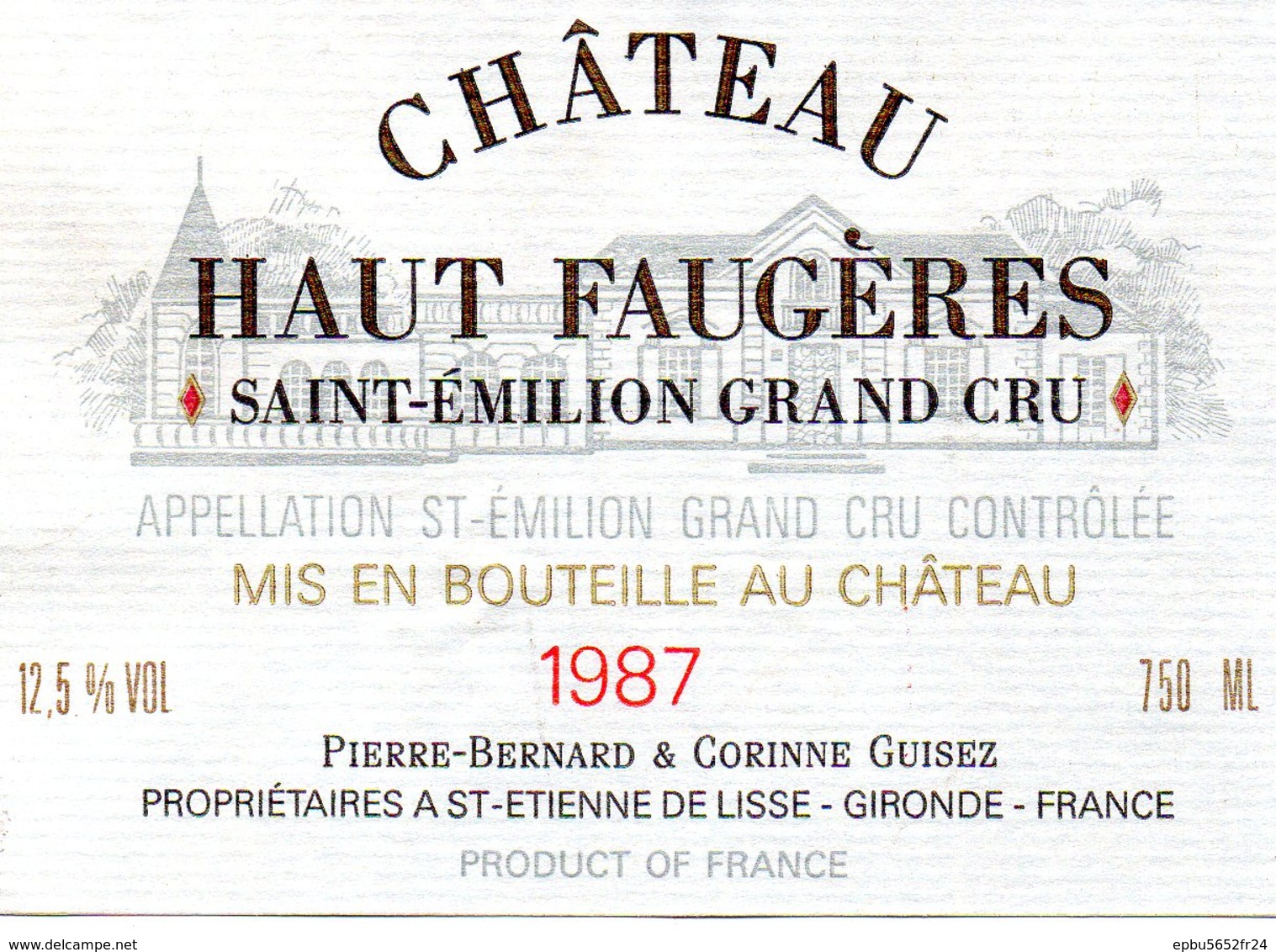 Etiquette (10,9 X 7,8) Château HAUT FAUGERES 1987 St Emilion Grand Cru Pierre-B Et C Guisez à St Etienne De Lisse 33 - Bordeaux