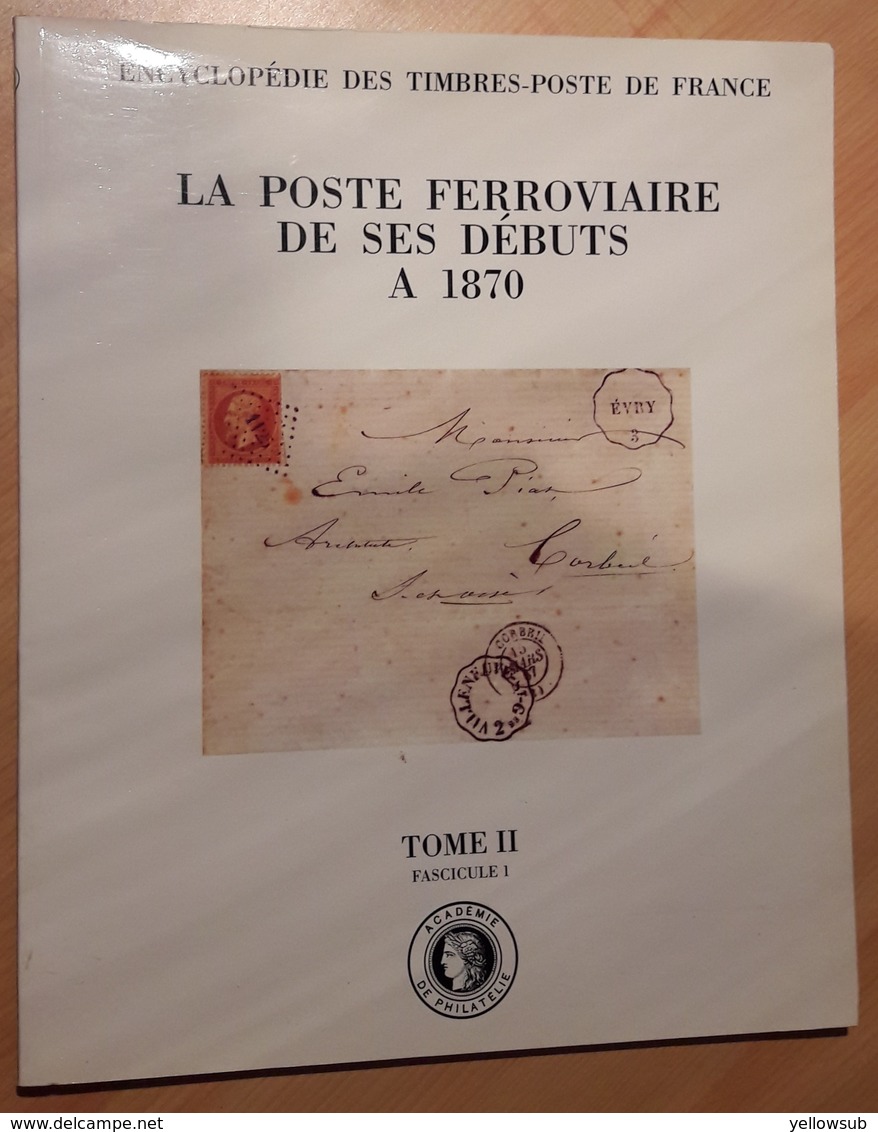 France - La Poste Ferroviaire De Ses Débuts à 1870. - Autres & Non Classés
