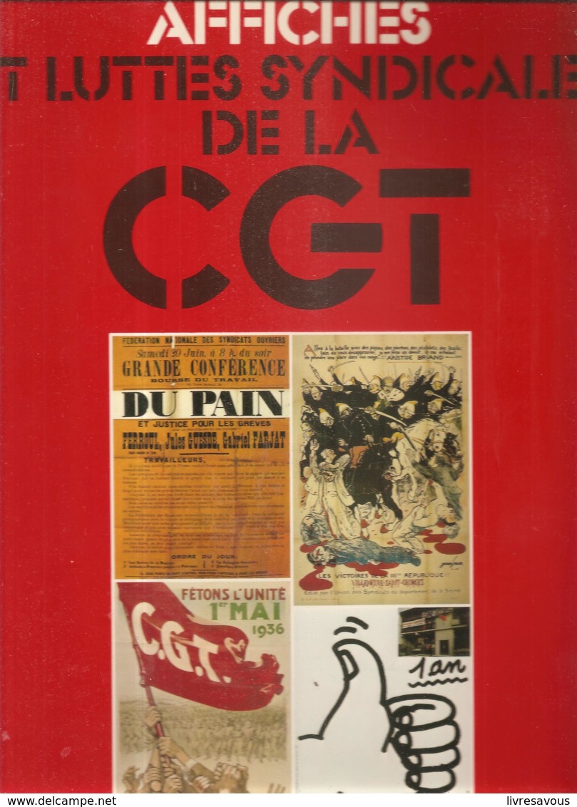 Affiches Et Luttes Syndicales De La CGT 168 Affiches Sélectionnées Par Jean Claude Poitou Editions Du CHENE De 1978 - Affiches