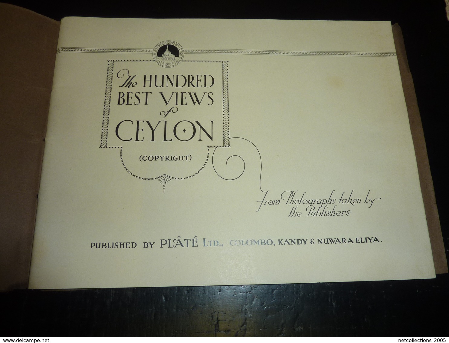 THE HUNDRED BEST VIEWS OF CEYLON - FROM PHOTOGRAPHS TAKEN BY THE PUBLISHERS - 100 MEILLEURS VUES DE CEYLON (AD) - Lieux