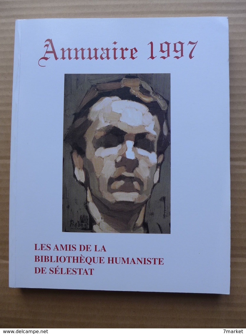 Annuaire 1997 De La Bibliothèque Humaniste De Sélestat - Alsace