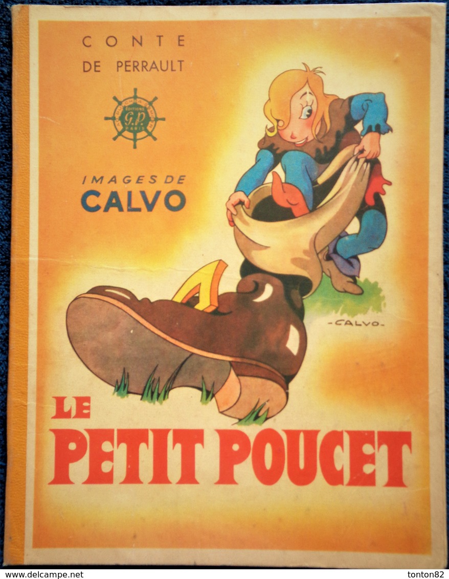 Contes De Perrault - Le Petit Poucet - Éditions G-P - Images De CALVO - ( 1947 ) . - Autres & Non Classés